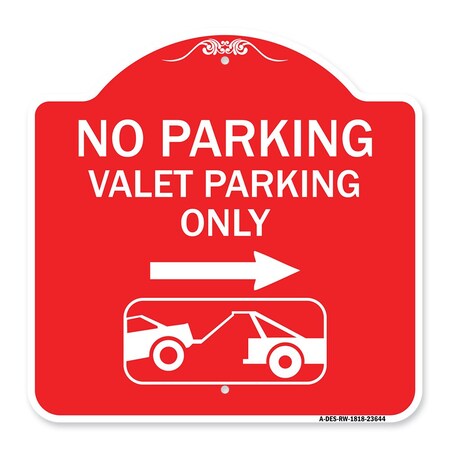 Signmission No Parking Valet Parking Only With Right Arrow With Car Tow Graphic, Red & White, RW-1818-23644 A-DES-RW-1818-23644